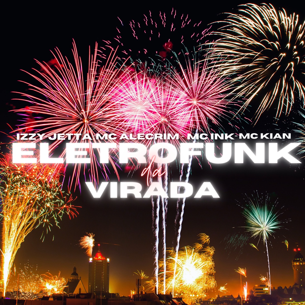 Eletrofunk da Virada - Single by IZZY JETTA, Mc alecrim, MC Kian & Mc In-k album cover