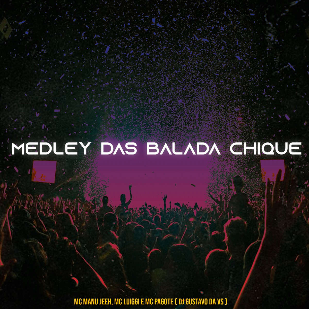 Medley das Balada Chique - Single by Mc Manujeeh, MC Luiggi, MC Pagote & DJ Gustavo da VS album cover
