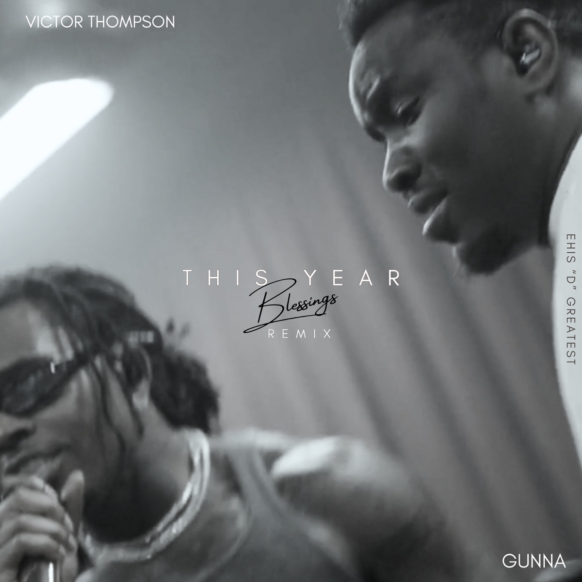 THIS YEAR (Blessings) [Remix] - Single by Victor Thompson, Gunna & Ehis 'D' Greatest album cover
