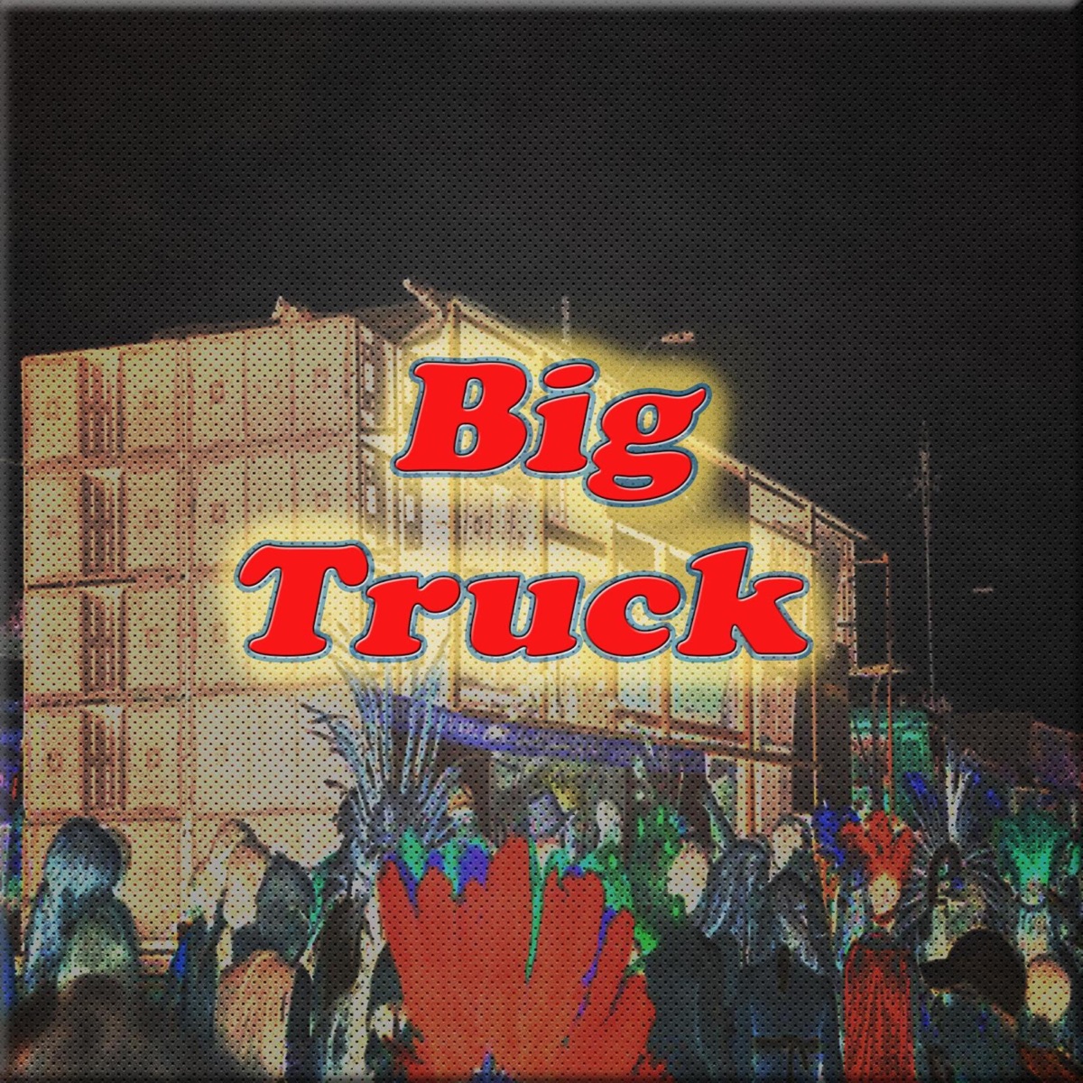 Big Truck (feat. Jardel & Whoopy) - Single by Siig's album cover