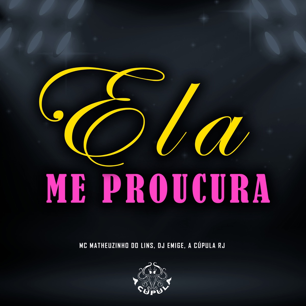 Ela Me Proucura - Single by MC Matheuzinho do Lins, DJ Emige & A Cúpula Rj album cover