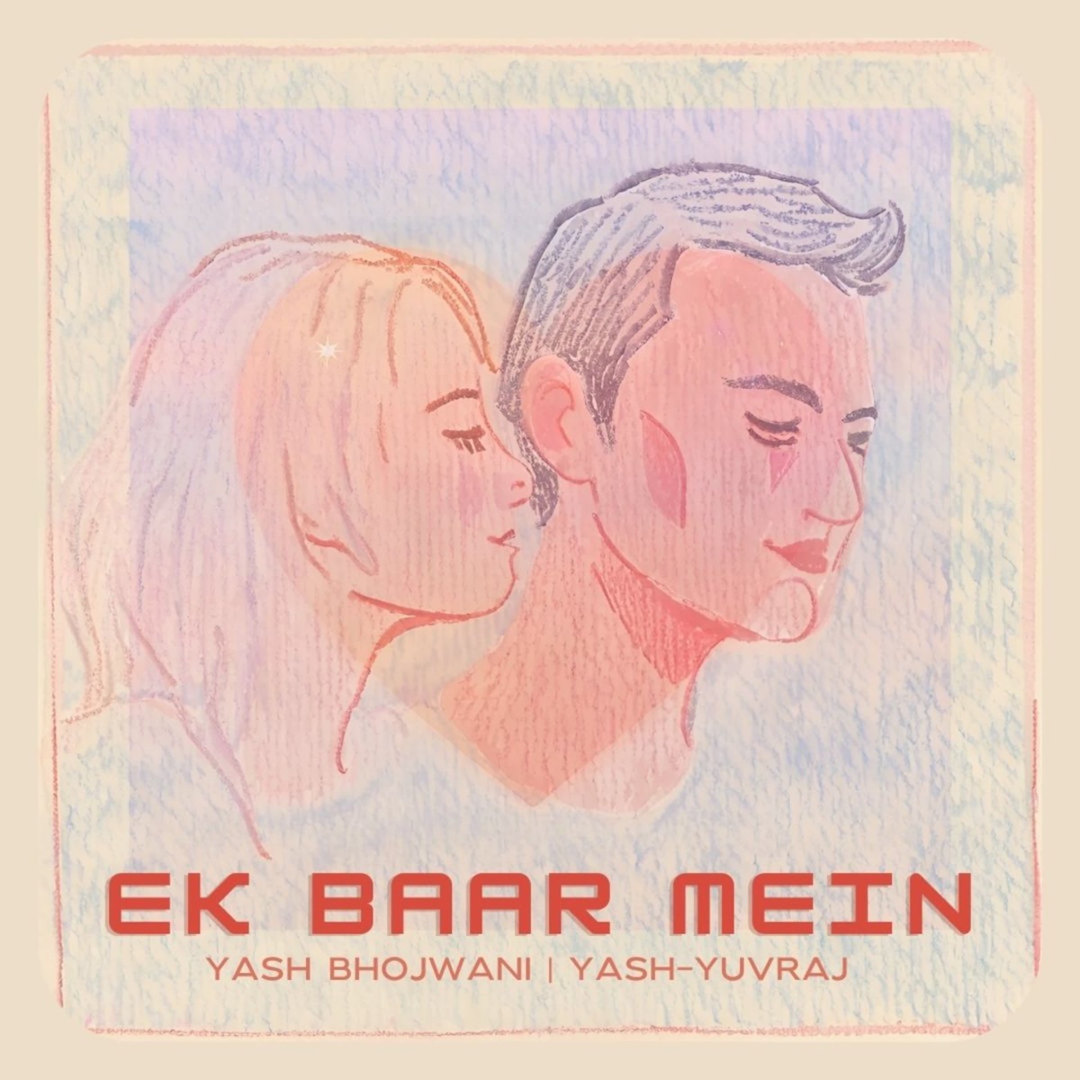 Ek Baar Mein - Single by Yash Bhojwani & Yash - Yuvraj album cover
