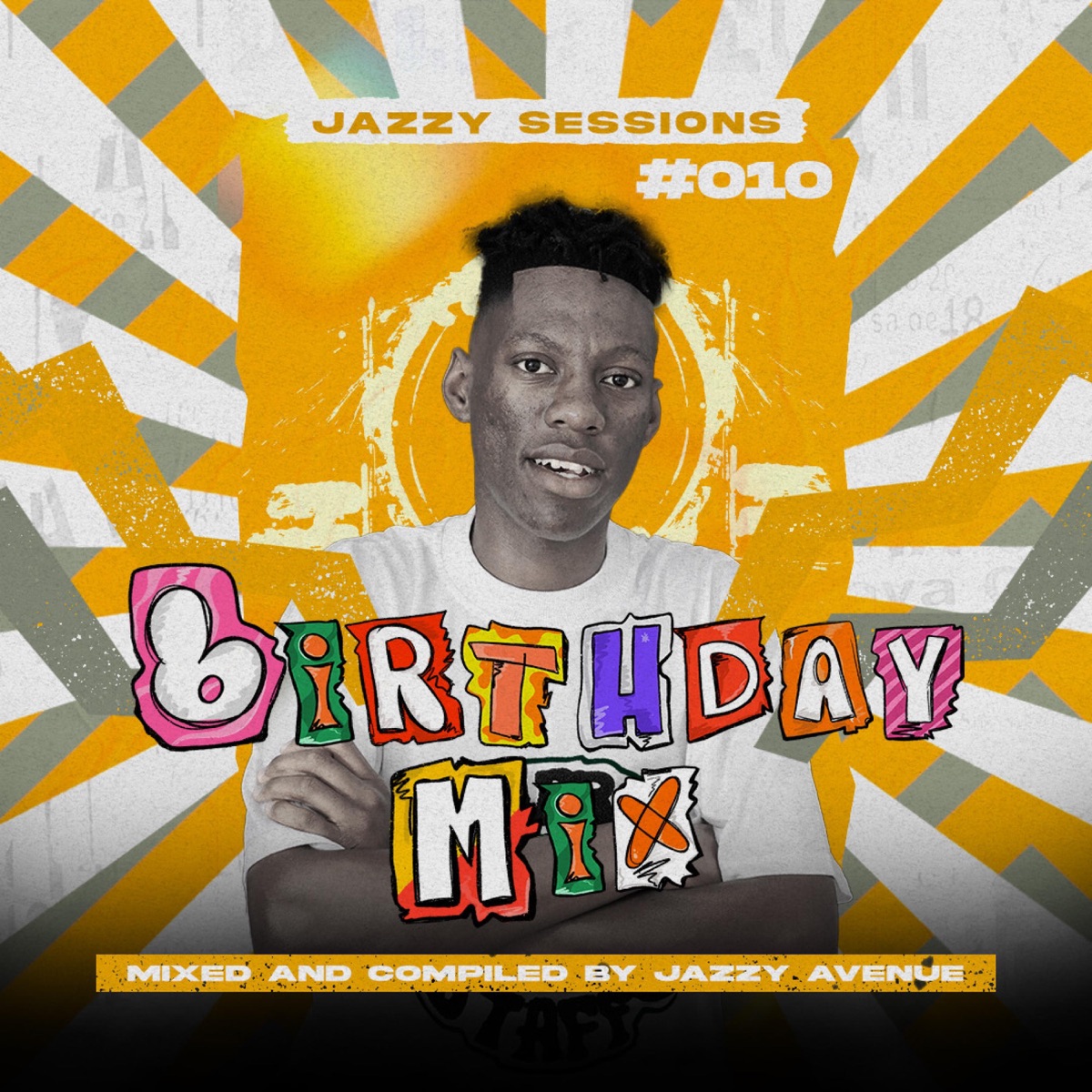 Jazzy Sessions #010 Birthday Mix By Jazzy Avenue by Jazzy Avenue album cover