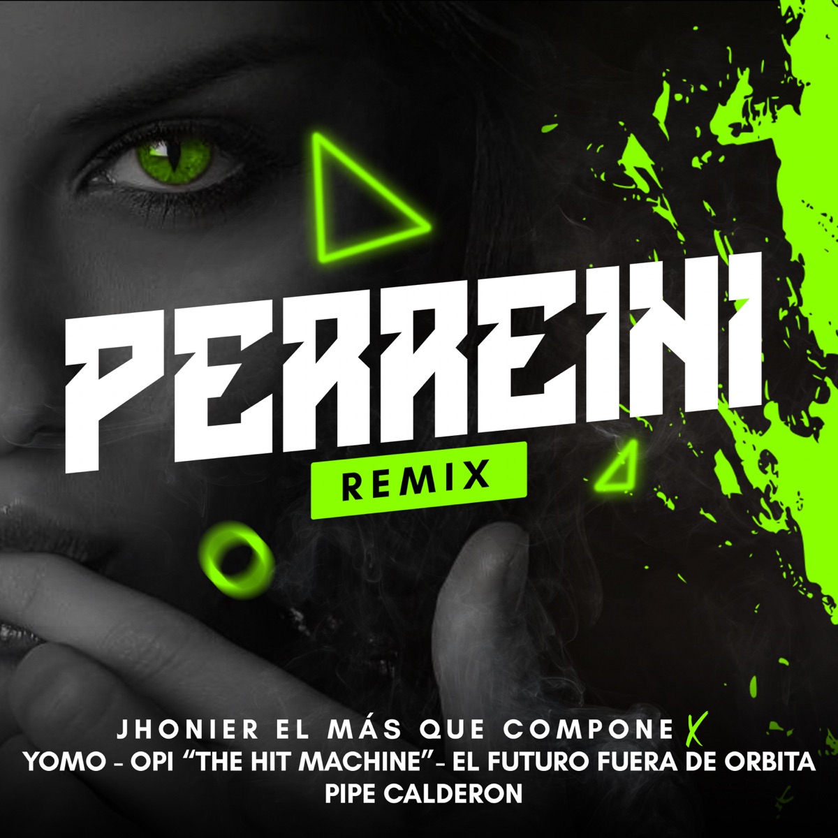 Perreini (feat. El Futuro Fuera De Orbita & Opi the Hit Machine) [Remix] - Single by Jhonier El Mas Que Compone, Yomo & Pipe Calderón album cover