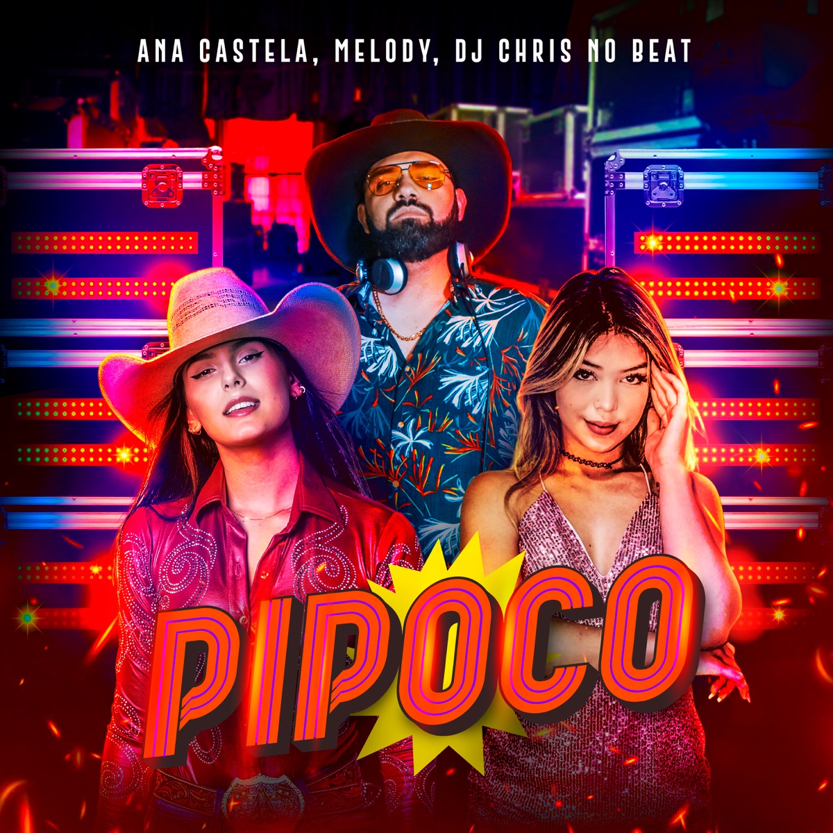 Pipoco - Single by Ana Castela, Melody & Dj Chris No Beat album cover