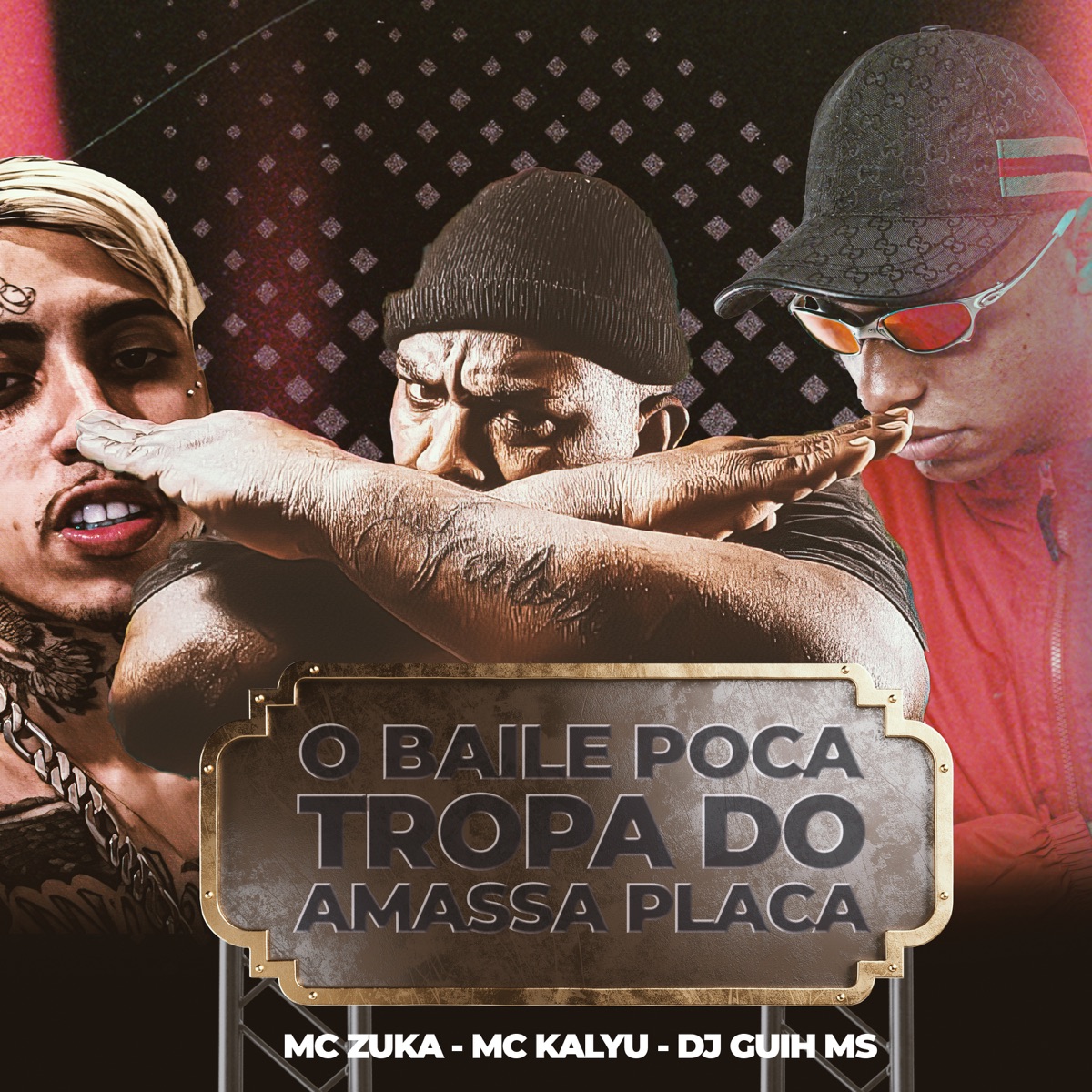 O Baile Poca, Tropa Do Amassa Placa - Single by MC ZUKA, Dj Guih Ms & MC Kalyu album cover