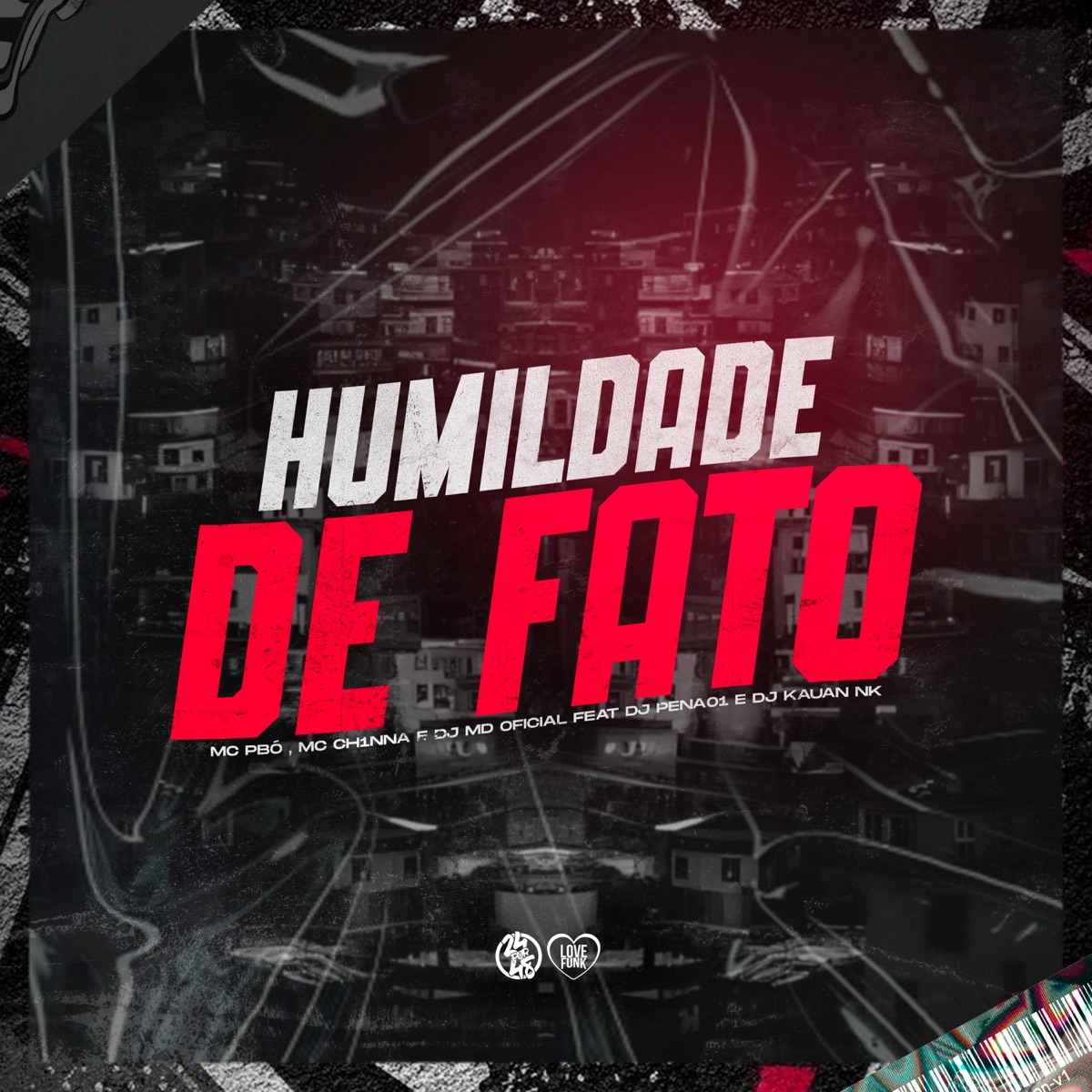 Humildade de Fato (feat. DJ Kauan NK & DJ Pena01) - Single by Mc Pbó, MC CH1NNA & DJ MD OFICIAL album cover