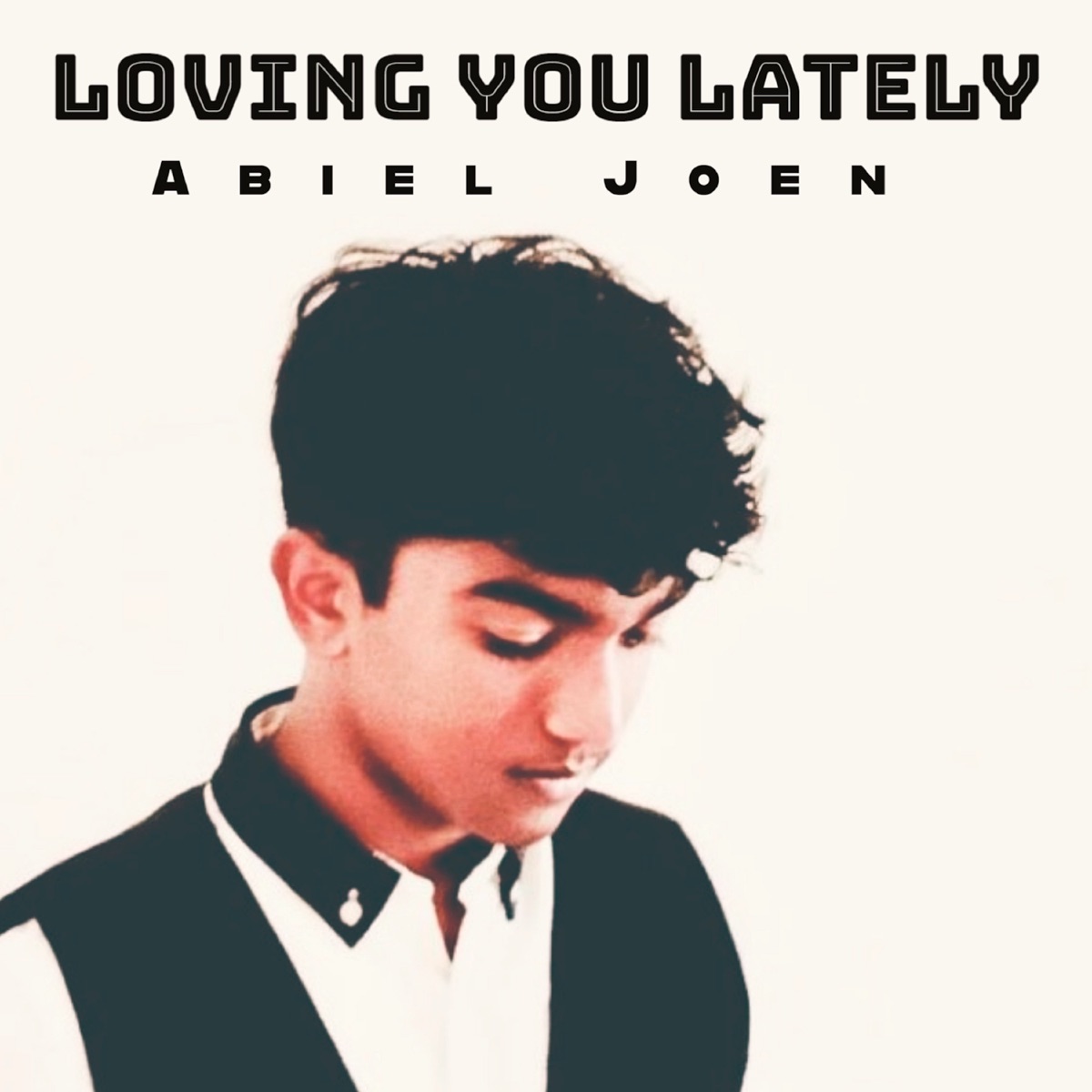Loving You Lately by Abiel Joen album cover
