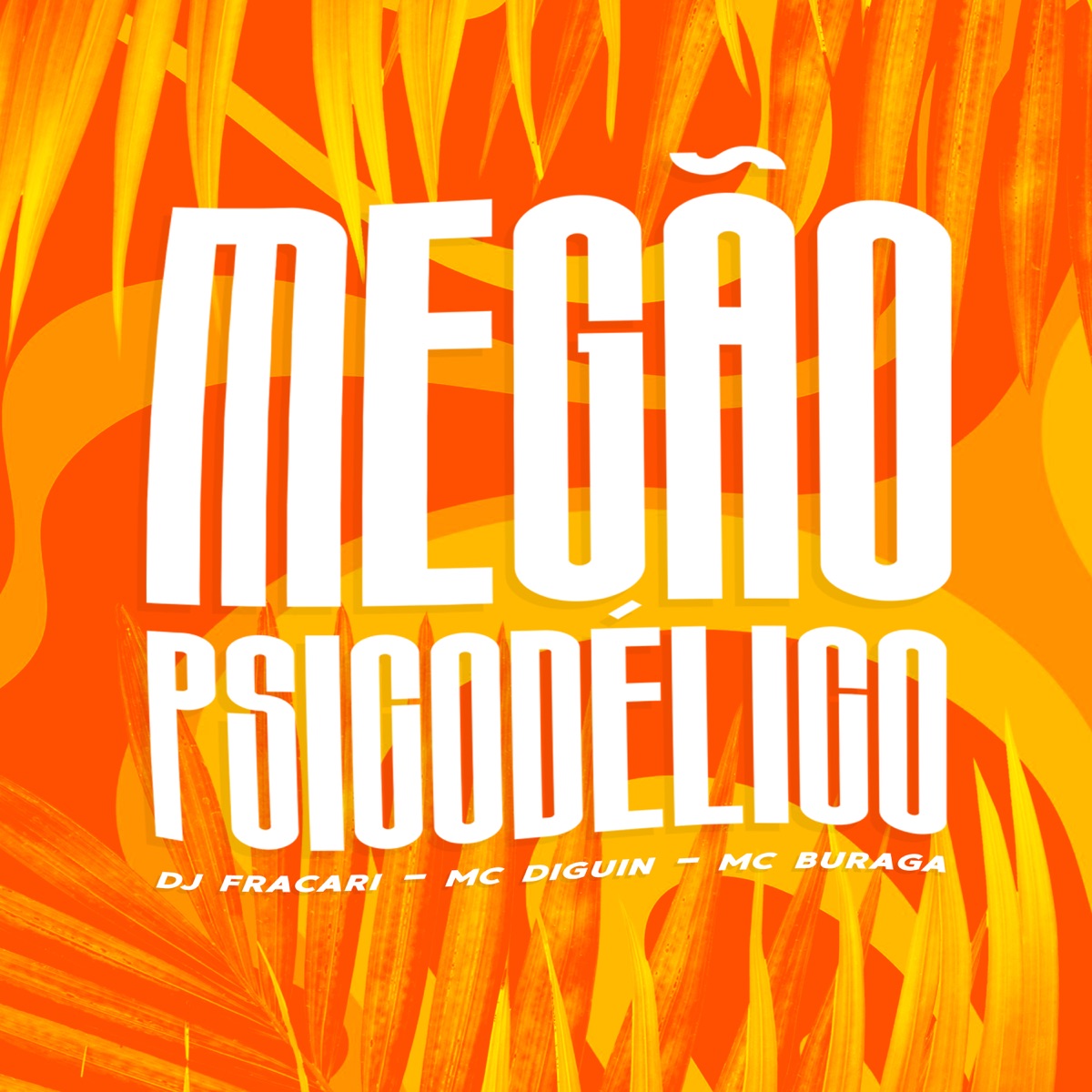 Megão Psicodélico - Single by DJ FRACARI, MC Buraga & MC Diguin album cover