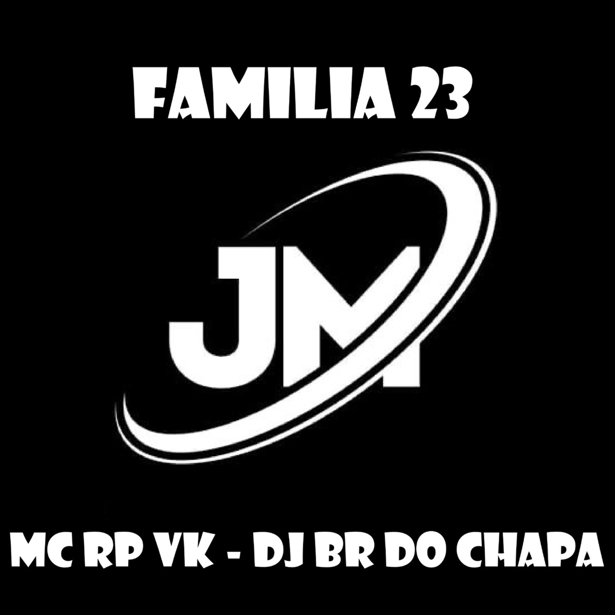 Família 23 - Single by MC RP VK & DJ BR do Chapa album cover