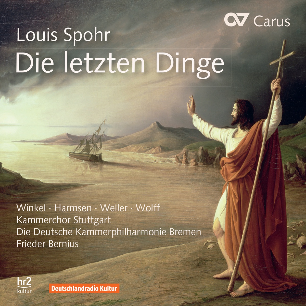 Louis Spohr: Die letzten Dinge by Johanna Winkel, Sophie Harmsen, Andreas Weller, Konstantin Wolff, Kammerchor Stuttgart, The Deutsche Kammerphilharmonie Bremen & Frieder Bernius album cover