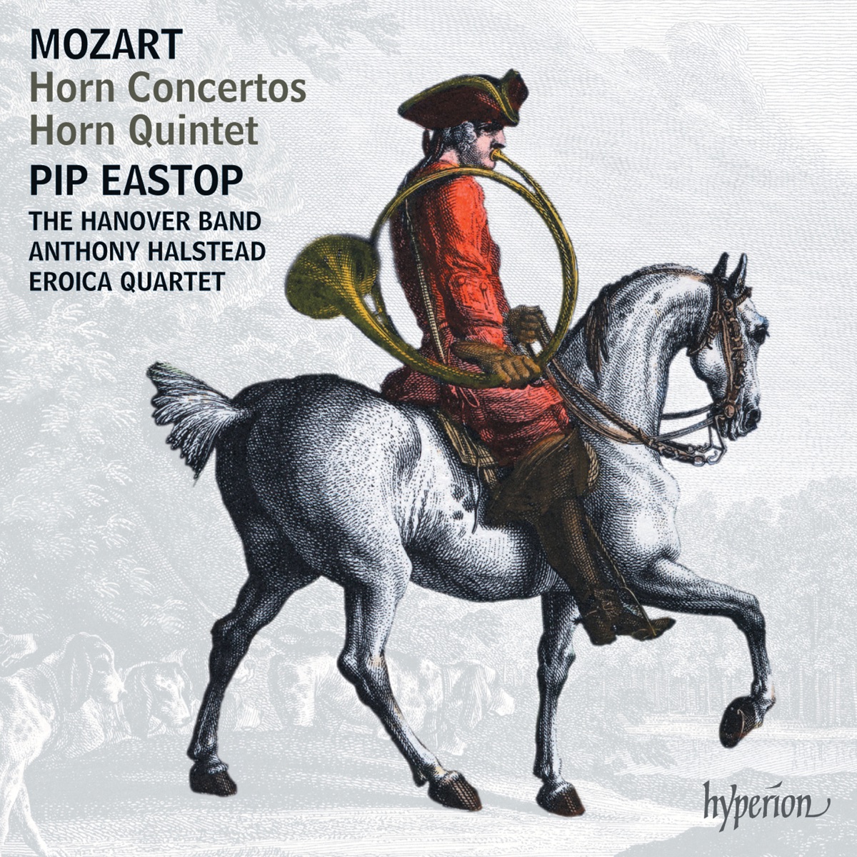 Mozart: Horn Concertos Nos. 1-4; Horn Quintet by Pip Eastop, Hanover Band & Anthony Halstead album cover