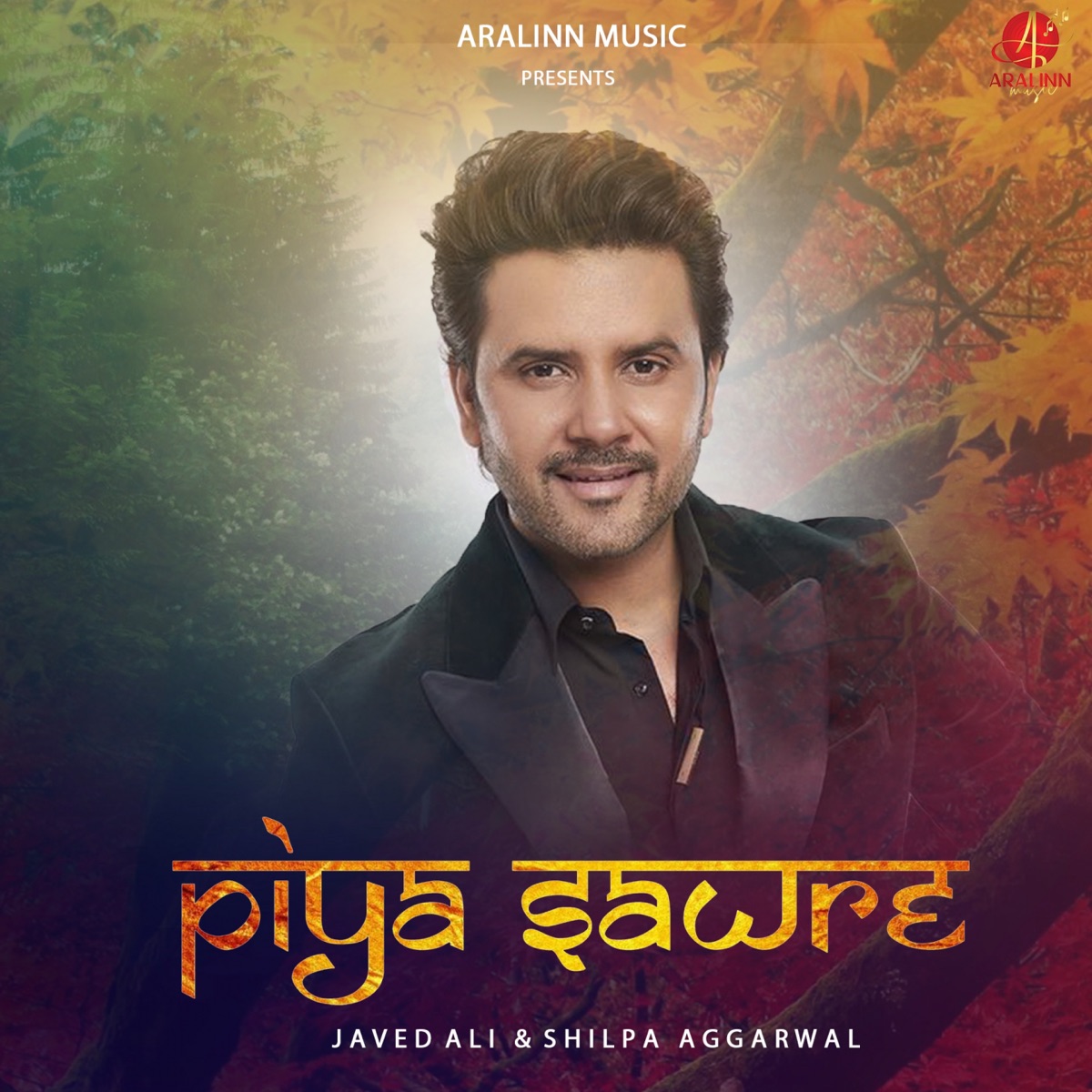 Piya Sawre - Single by Javed Ali & Shilpa Aggarwal album cover