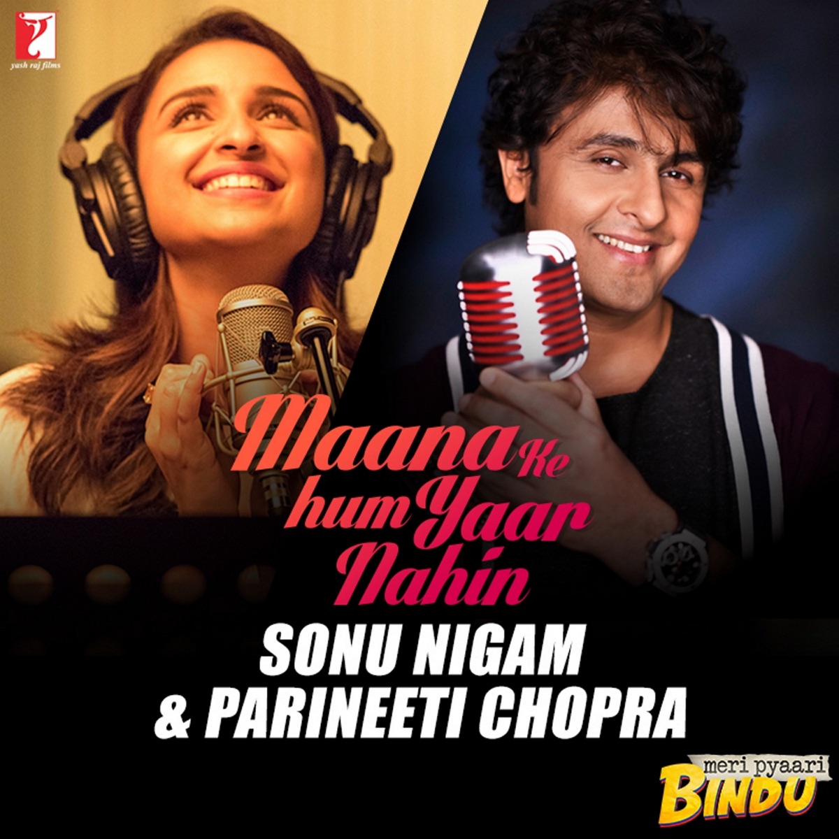 Maana Ke Hum Yaar Nahin (From "Meri Pyaari Bindu") [Duet] - Single by Sonu Nigam, Sachin-Jigar & Parineeti Chopra album cover
