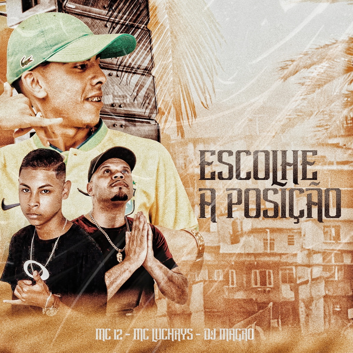 Escolhe a Posição - Single by DJ MAGRO, MC 12 & Mc Luchrys album cover