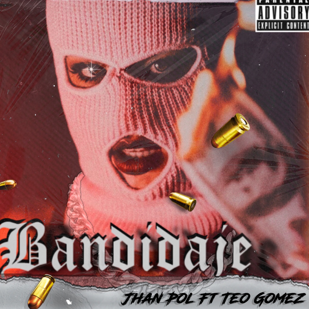 Bandidaje (feat. Teo Gomez) - Single by Jhan pol album cover