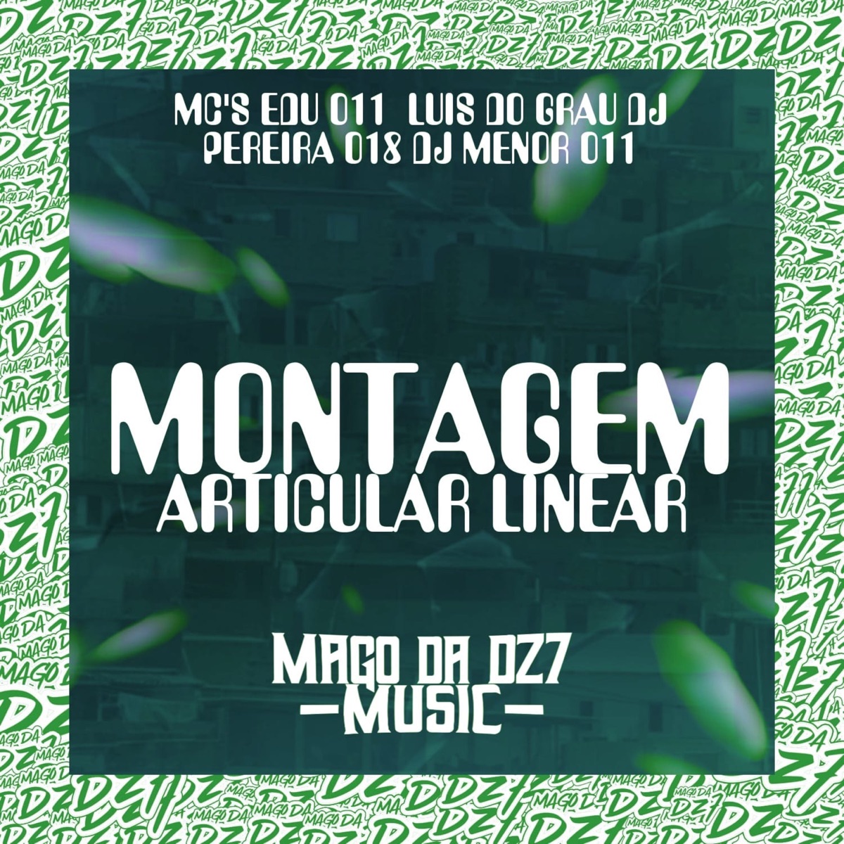 Montagem Articular Linear (feat. DJ MENOR 011) - Single by MC EDU 011, MC LUIS DO GRAU & DJ Pereira 018 album cover