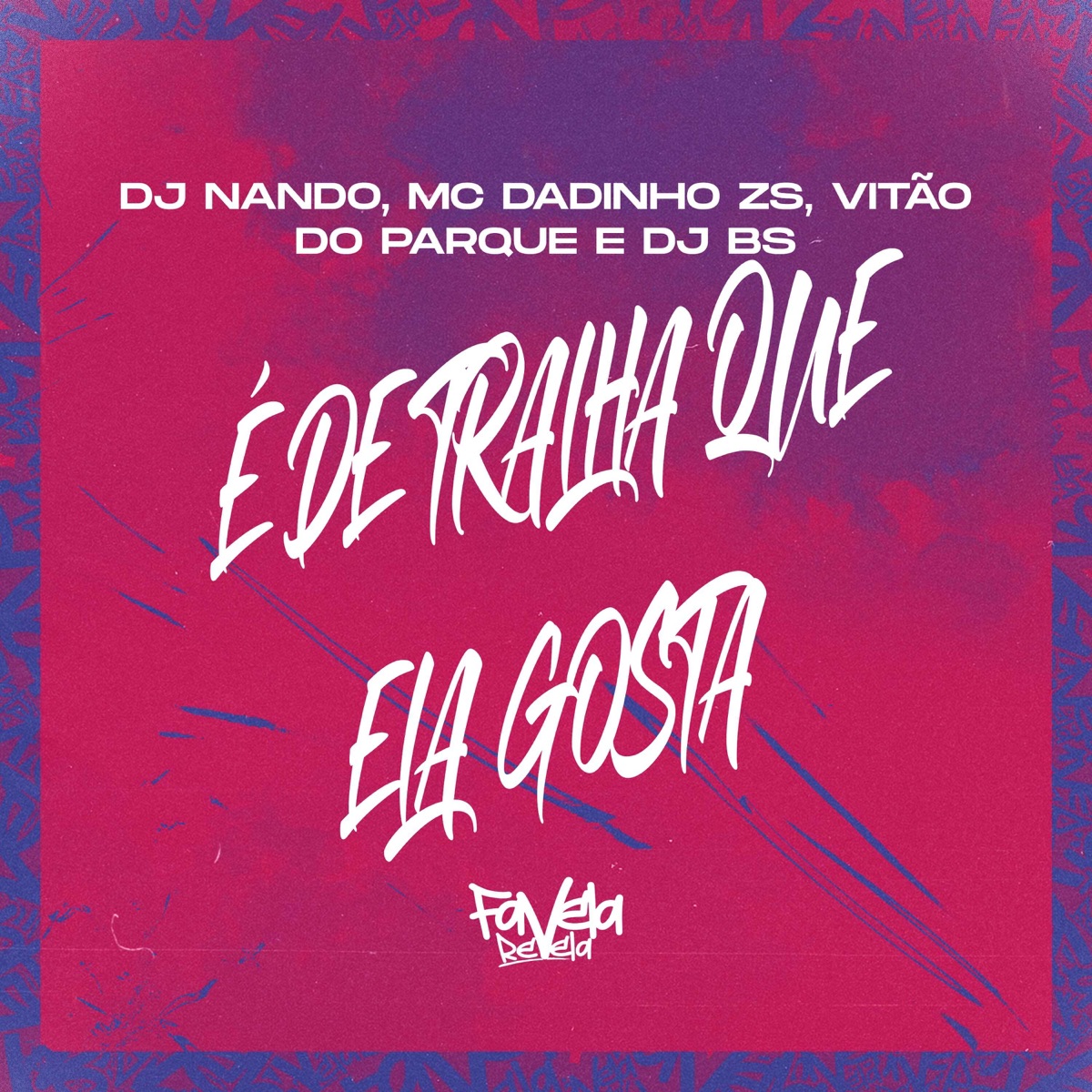 É de Tralha Que Ela Gosta - Single by Dj Nando, dj bs, Vitão do Parque & MC Dadinho ZS album cover