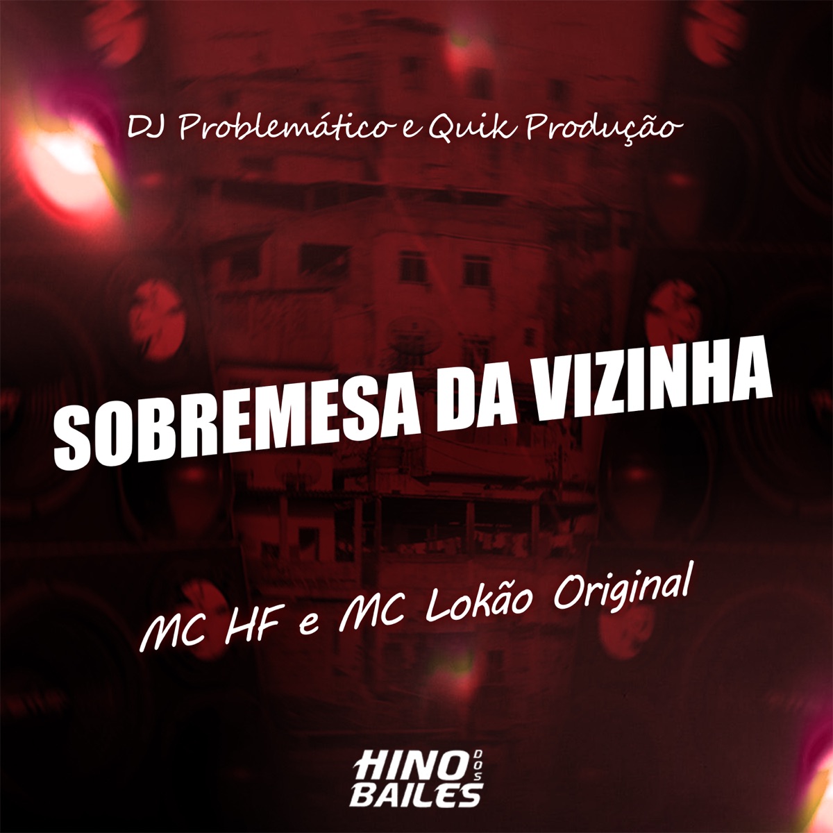 Sobremesa da Vizinha - Single by MC HF, Mc Lokão Original, Quik Produção & dj problematico album cover
