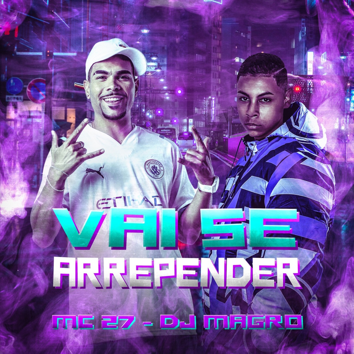 Vai Se Arrepender - Single by DJ MAGRO & MC 27 album cover