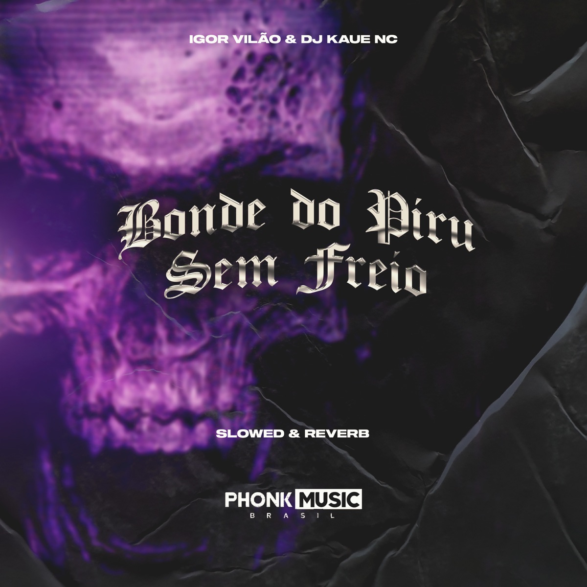 Bonde do Piru Sem Freio (Slowed & Reverb) - Single by Igor vilão & DJ Kaue NC album cover