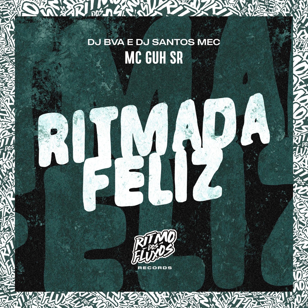 Ritmada Feliz - Single by MC Guh SR, DJ BVA & DJ Santos MEC album cover