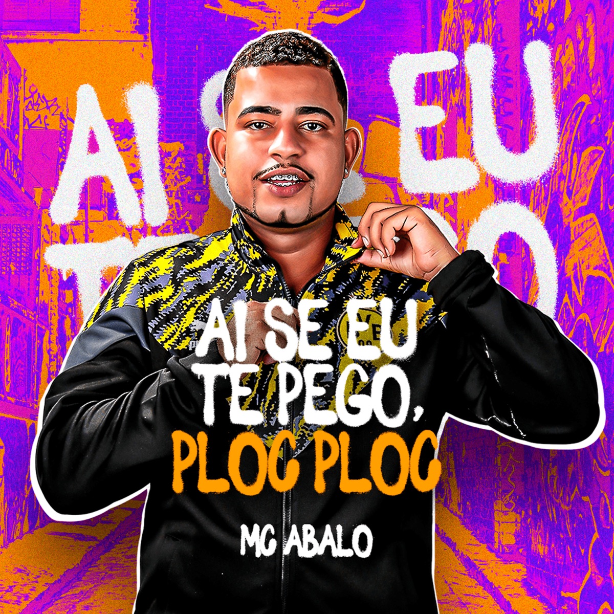 Ai Se Eu Te Pego, Ploc Ploc - Single by MC Abalo & MK no Beat album cover