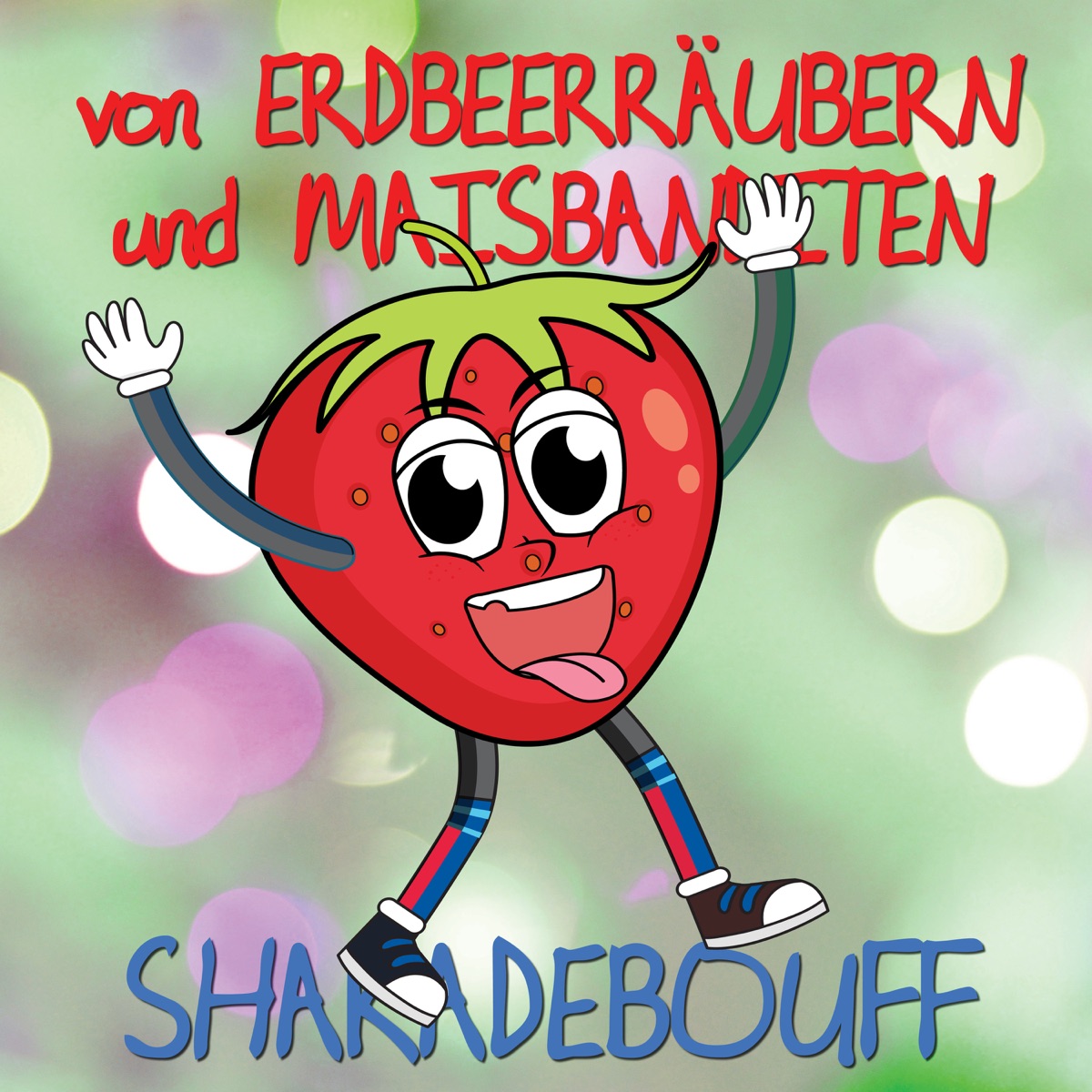 Von Erdbeerräubern und Maisbanditen - EP by Shakadebouff album cover