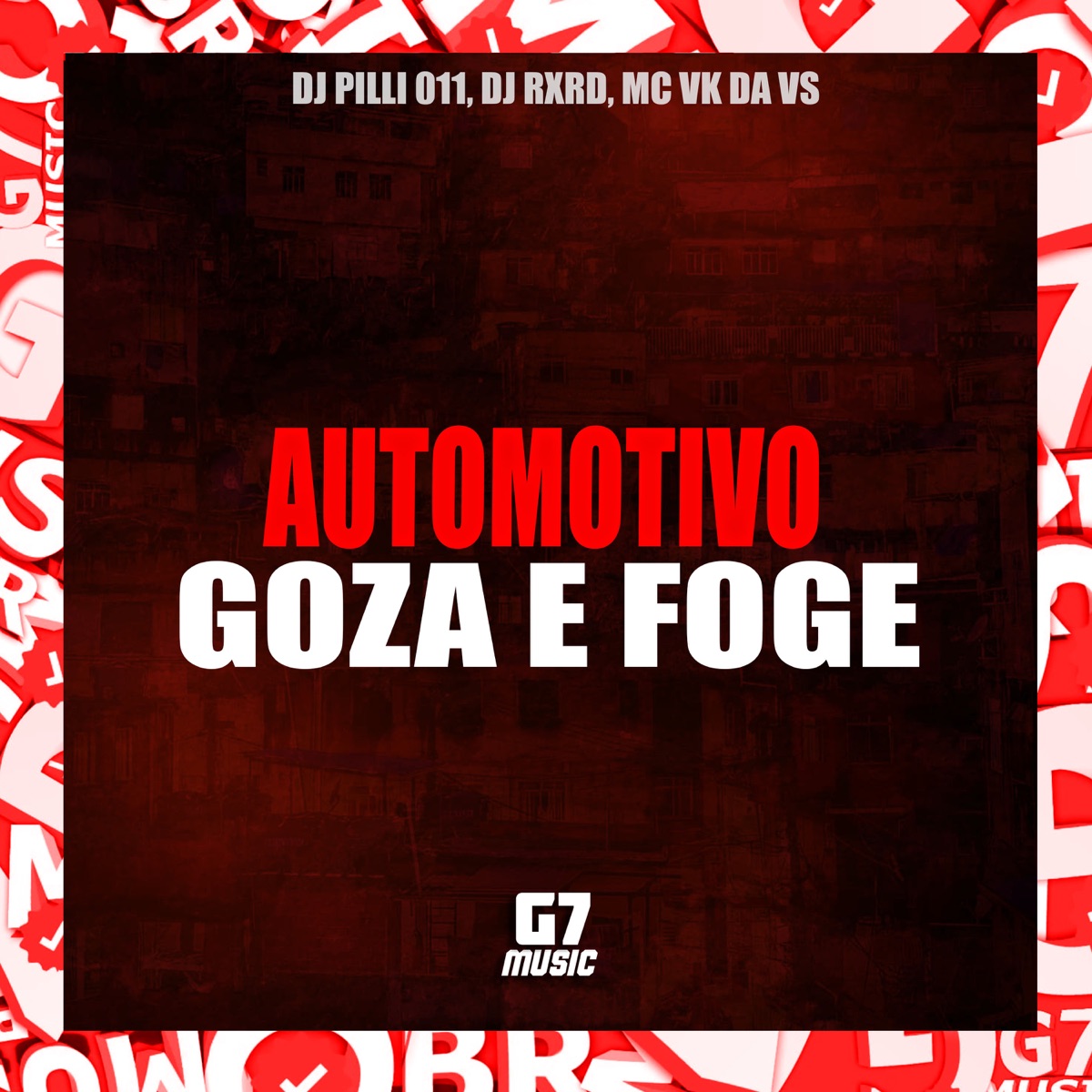 Automotivo Goza e Foge - Single by DJ Pilli011, DJ RXRD & Mc Vk Da Vs album cover