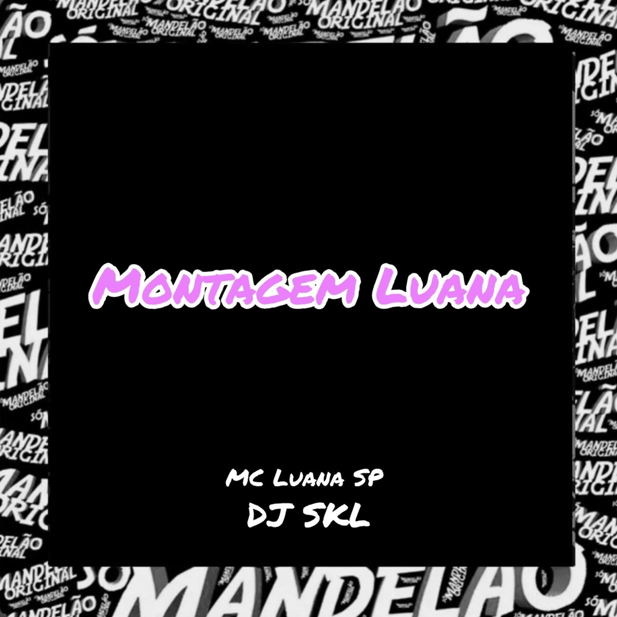 Montagem Luana - Single by Dj SKL & MC Luana SP album cover