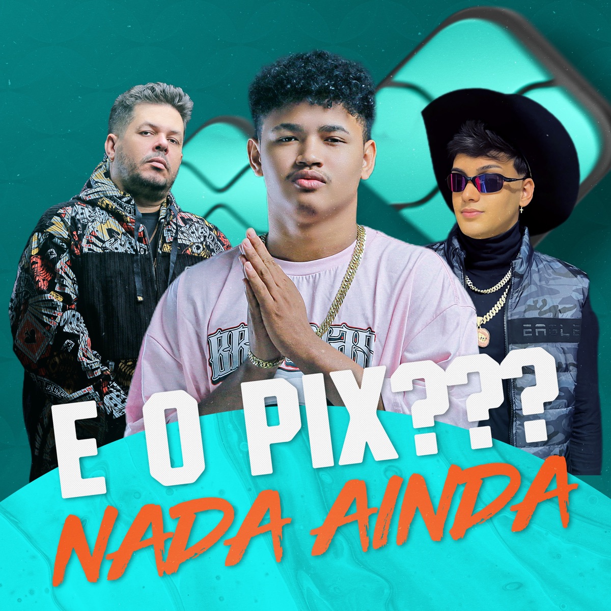 E o Pix, Nada Ainda - Single by Liprezinho, Pampa Beat & Albuquerk album cover