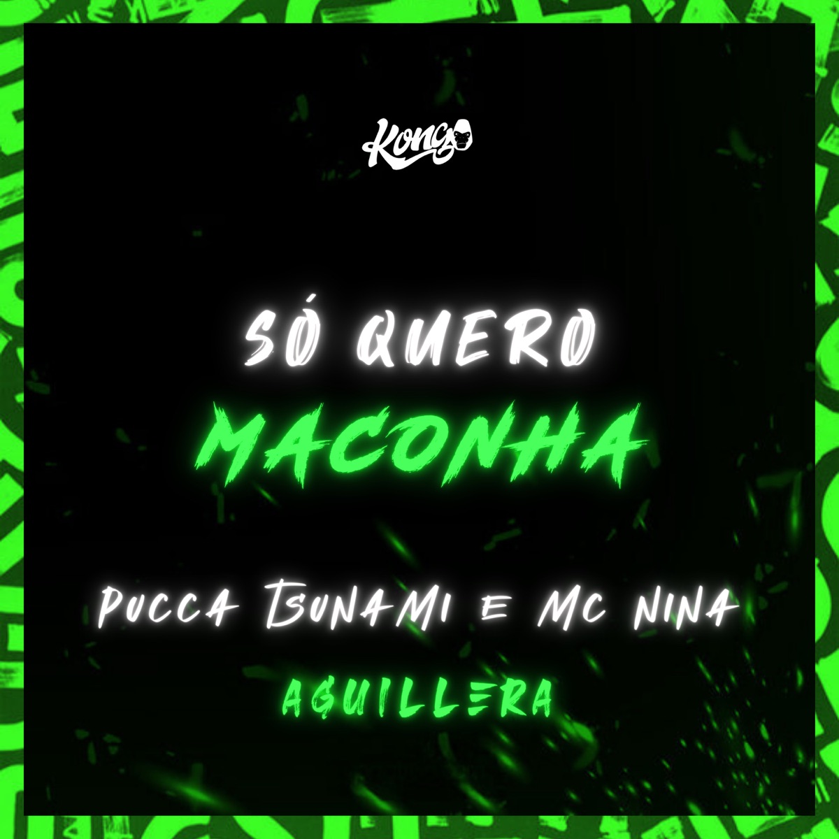 Só Quero Maconha - Single by Pucca Tsunami, MC Nina & Aguillera album cover
