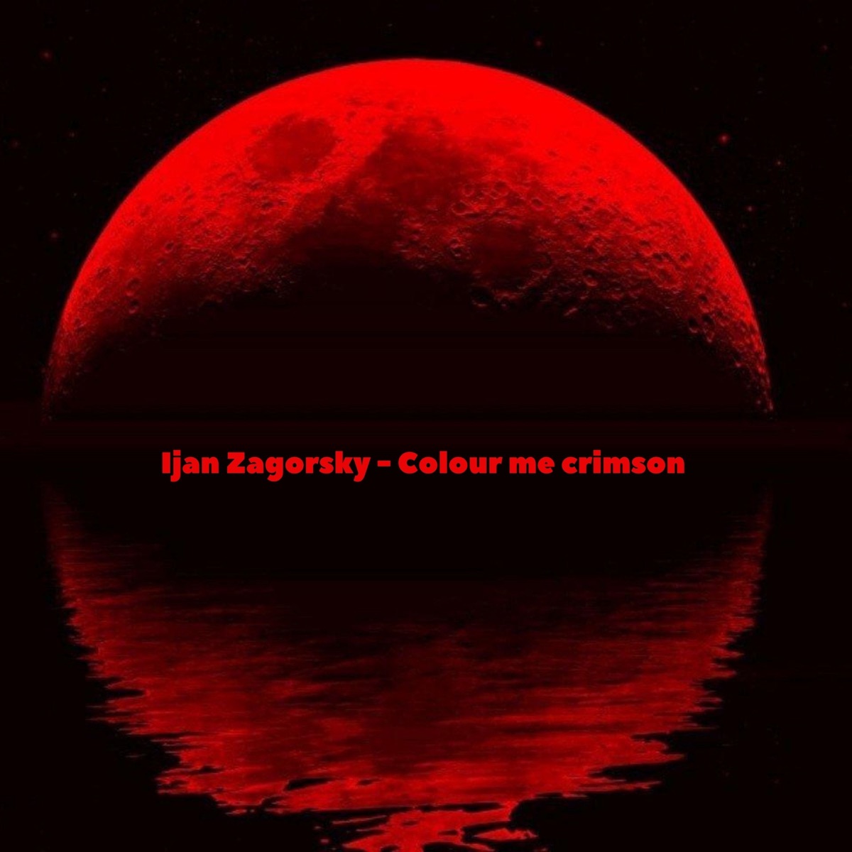 Colour Me Crimson - Single by Ijan Zagorsky album cover