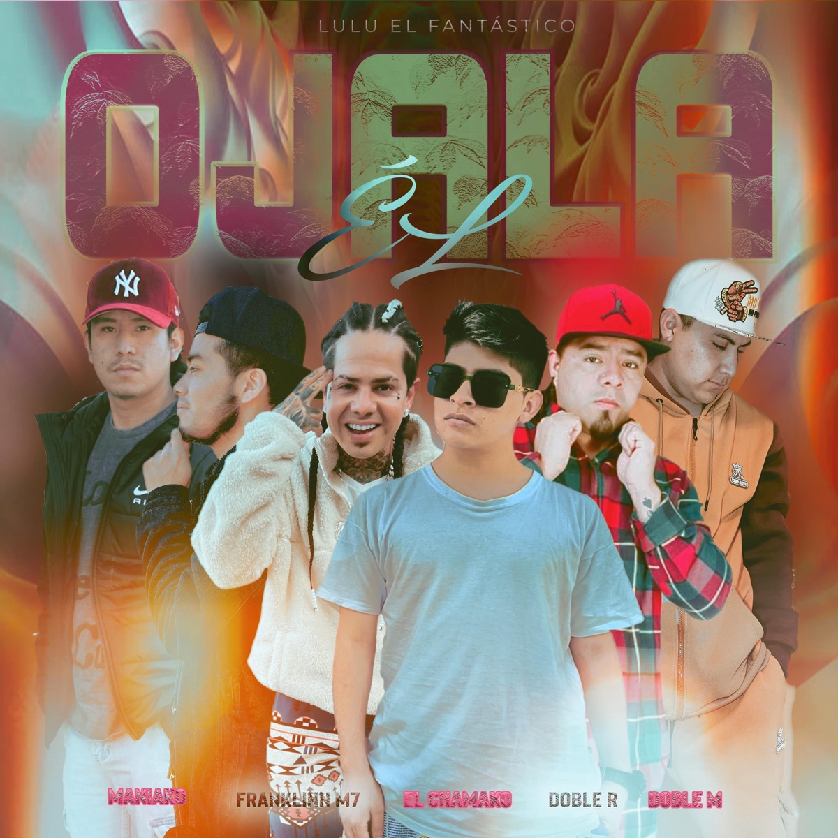 OJALA EL (feat. Maniako, El Chamako, Franklinn M7, Doble R & Doble M) - Single by lulu el fantastico album cover