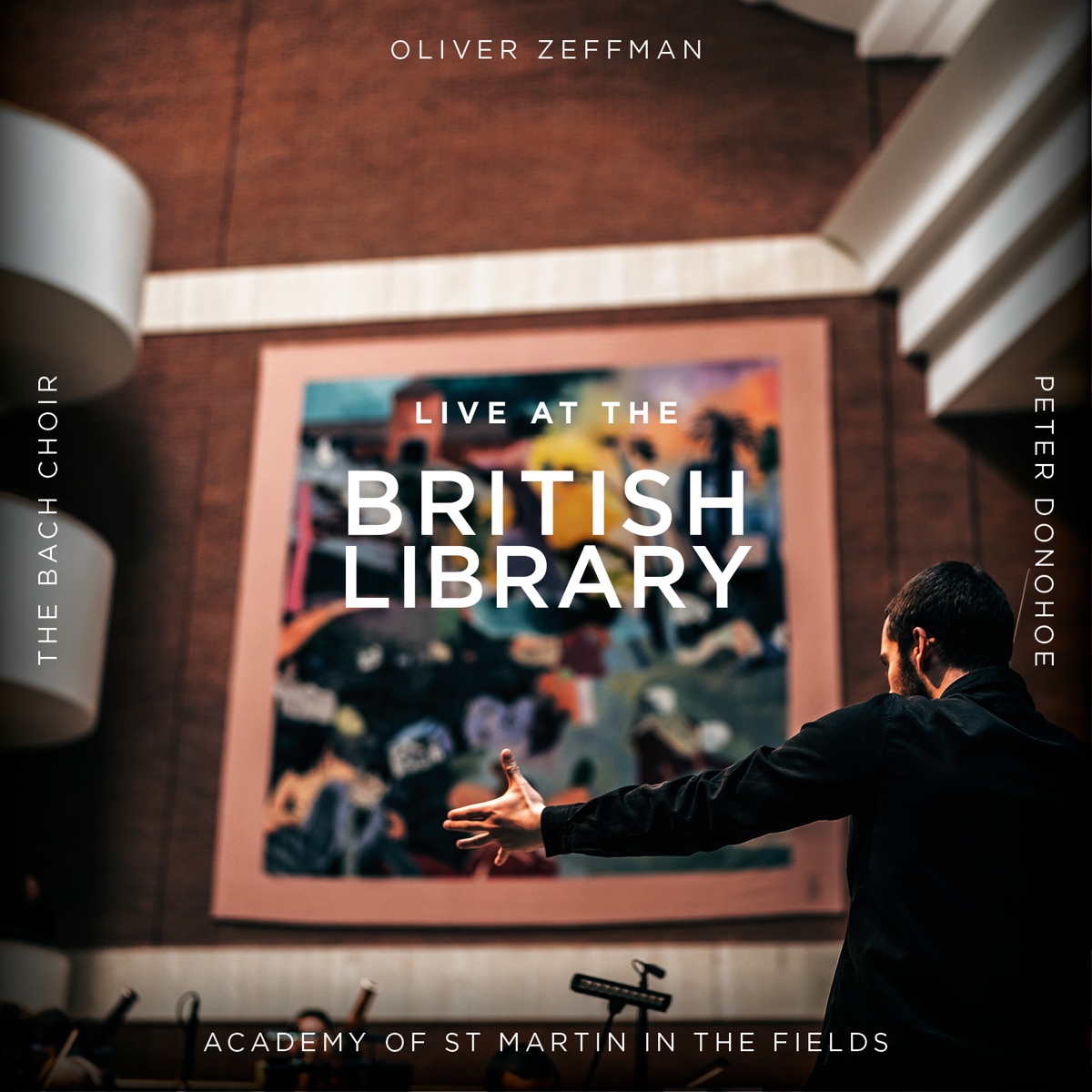 Live at the British Library by Oliver Zeffman, Peter Donohoe, Academy of St Martin in the Fields & The Bach Choir album cover