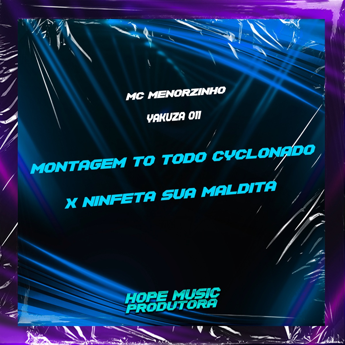 Montagem To Todo Cyclonado X Ninfeta Sua Maldita - Single by MC Menorzinho & Yakuza 011 album cover