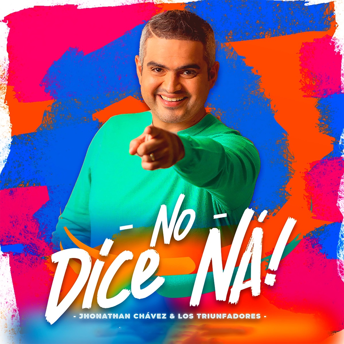 No Dice Ná - Single by Jhonathan Chávez y los Triunfadores album cover