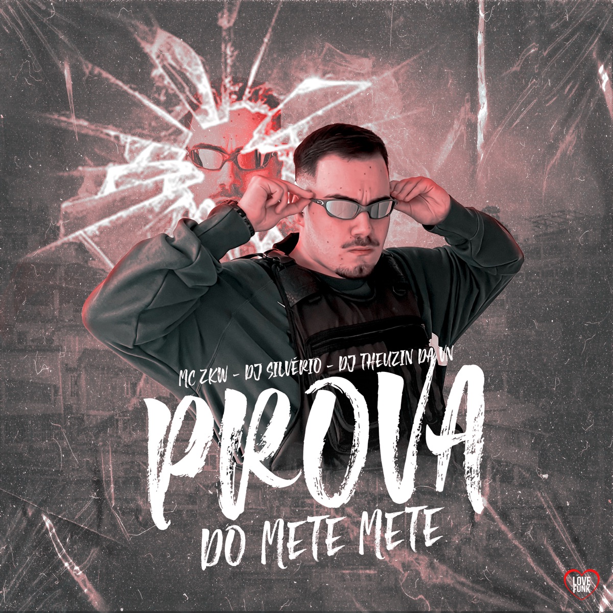 Prova do Mete Mete (feat. Love Funk) - Single by MC ZKW, DJ Silvério & DJ Theuzin da VN album cover