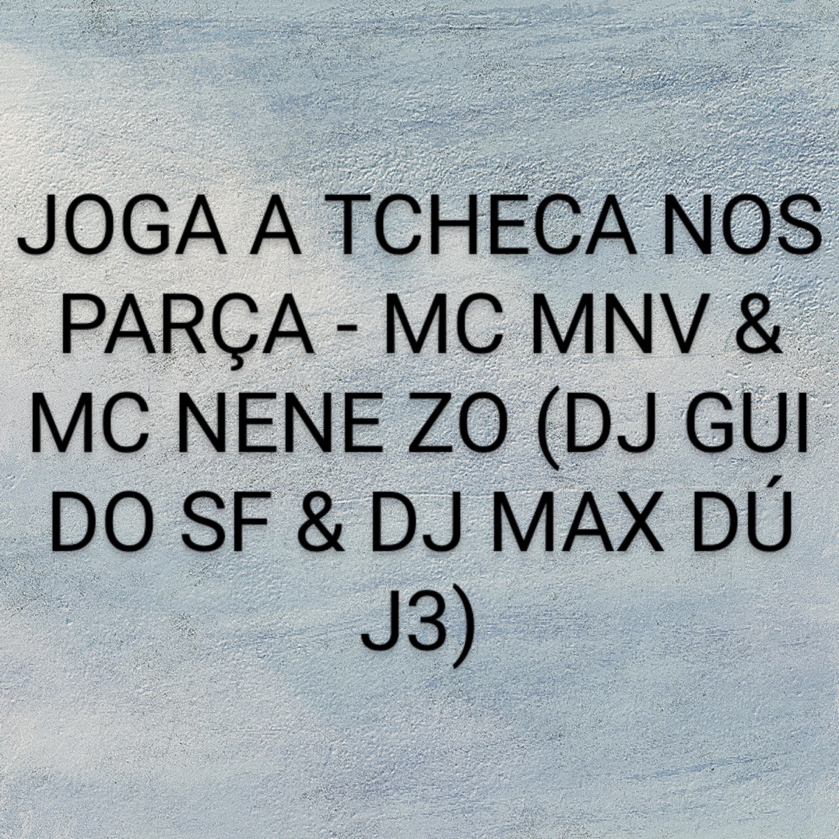 Joga a Tcheca nos Parça - Single by Mc Nene ZO & MC mnv album cover