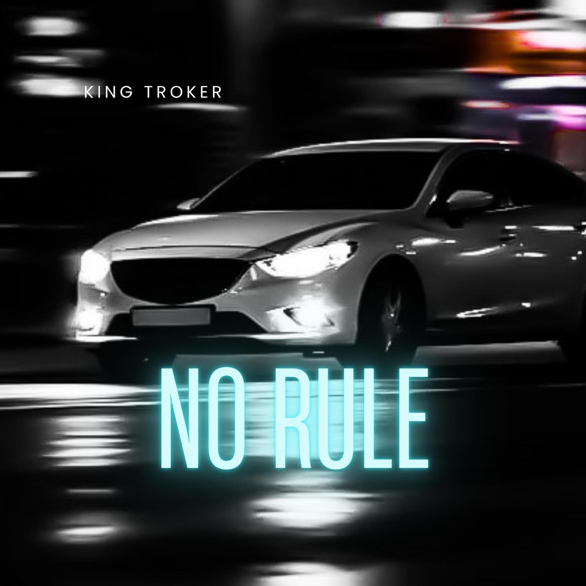 No Rule - Single by King troker album cover