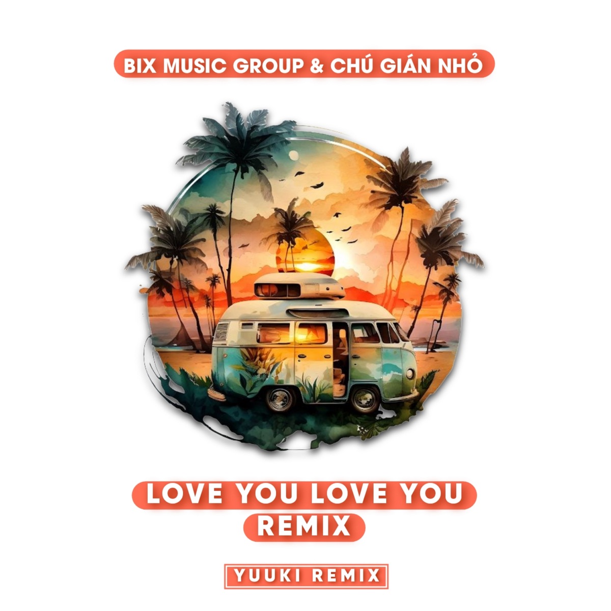 Love You Love You (Yuuki Remix) [Full Instrumental] - Single by Bix Music Group album cover