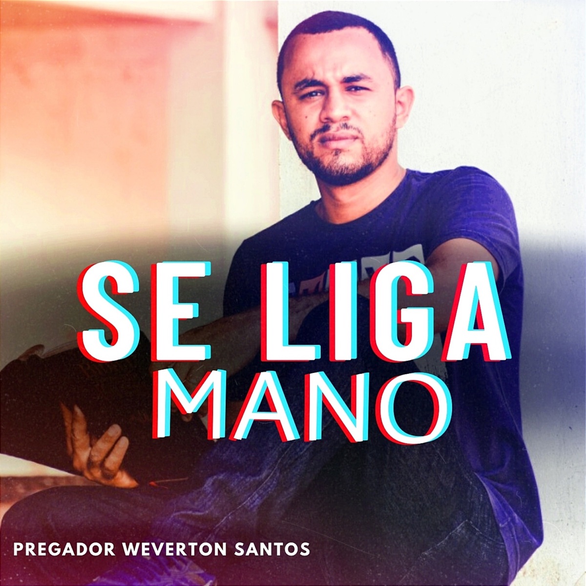 Se Liga Mano - Single by Pregador Weverton Santos & Kiko dee album cover