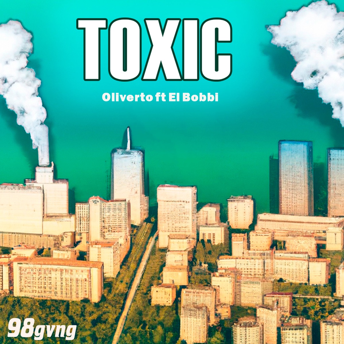 Toxic (feat. EL BOBBI) - Single by 98 gvng & Oliverto album cover