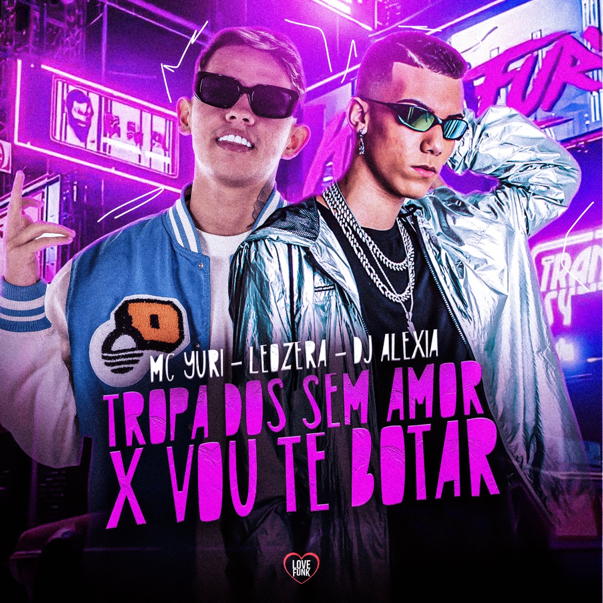 Tropa dos Sem Amor X Vou Te Botar - Single by MC Yuri, DJ Alexia & LeoZera album cover