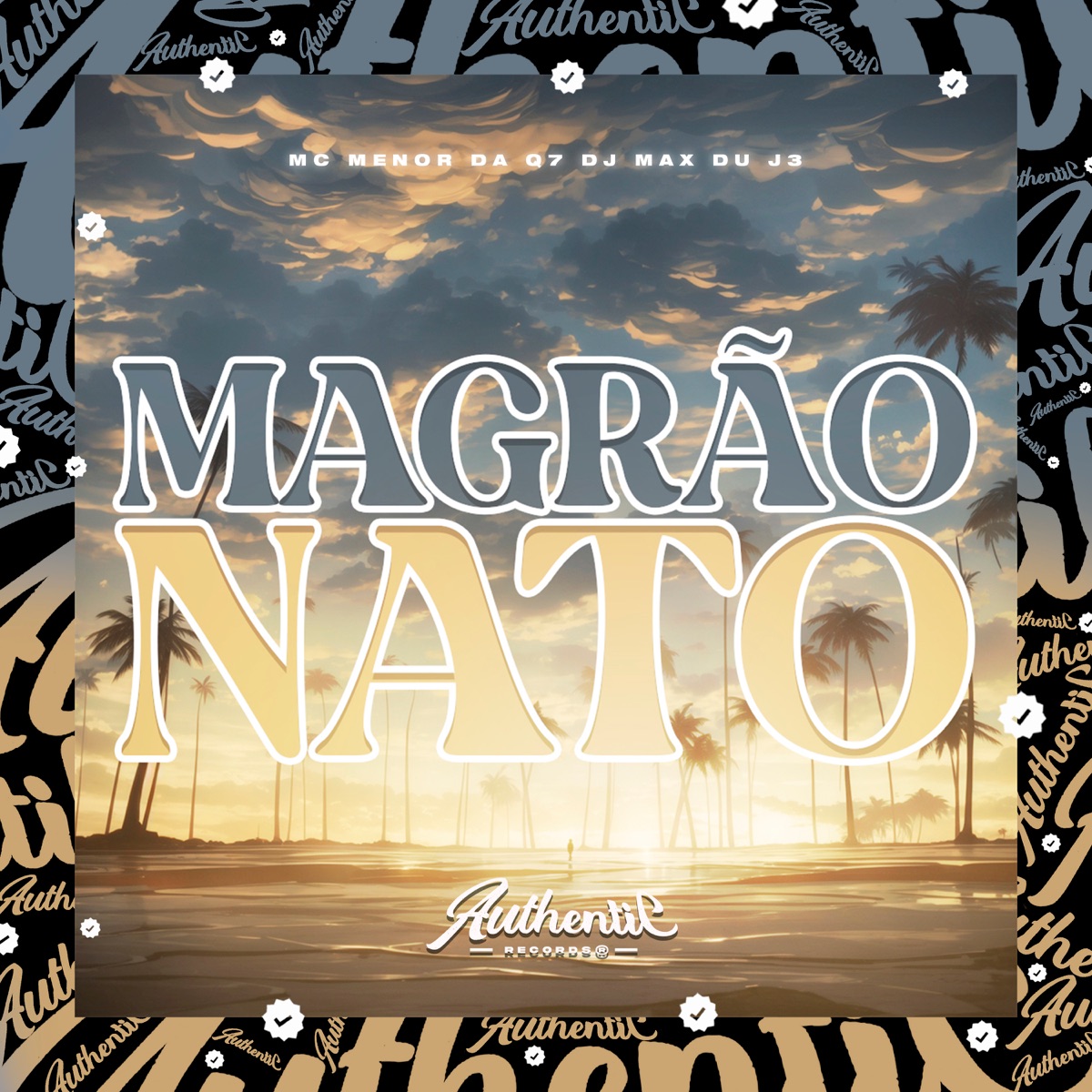 Magrão Nato (feat. DJ Max du J3) - Single by Mc menor da Q7 album cover