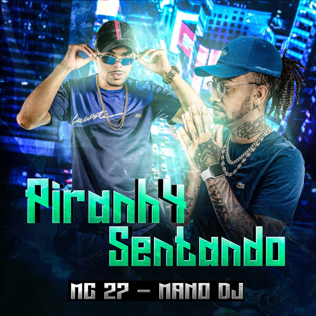 Piranh4 Sentando (feat. Mano DJ) - Single by MC 27 album cover