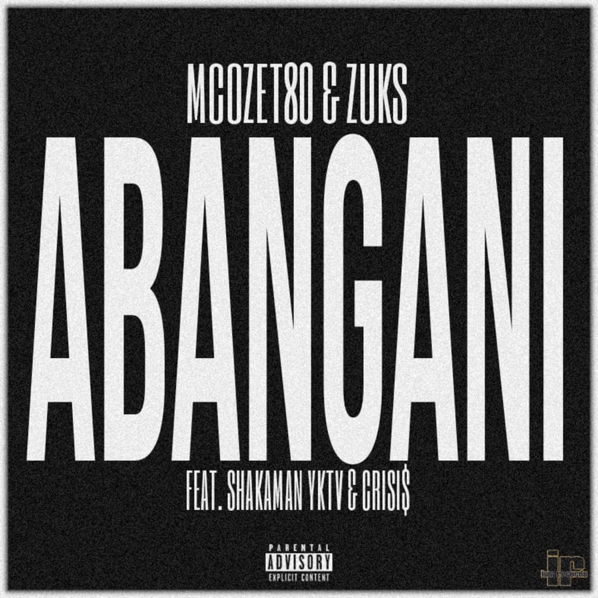 Abangani (feat. Crisi$ & ShakaMan YKTV) - Single by Mcozet80 & Zuks album cover