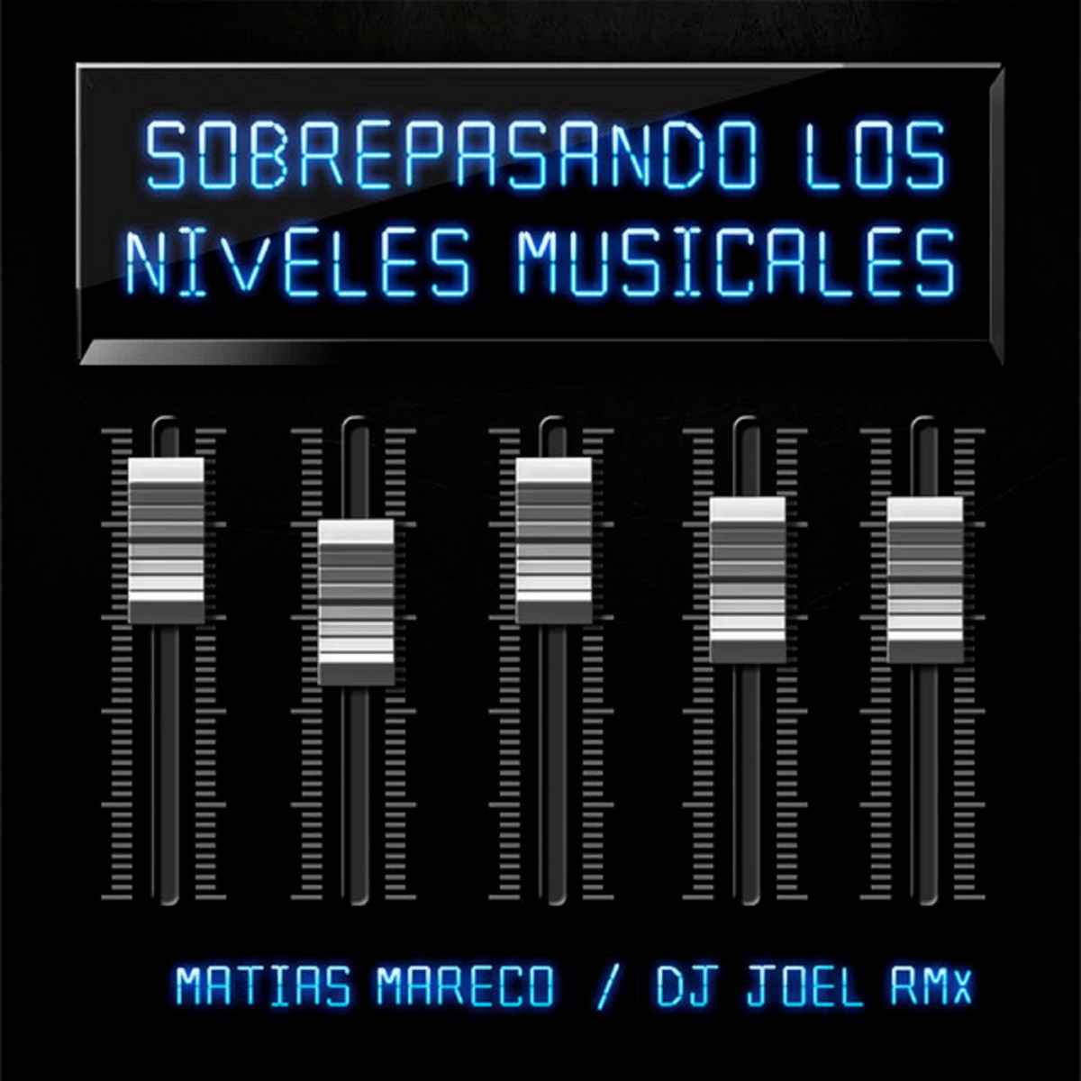 Sobrepasando los Niveles Musicales - Single by Matias Mareco & DJ JOEL RMX album cover
