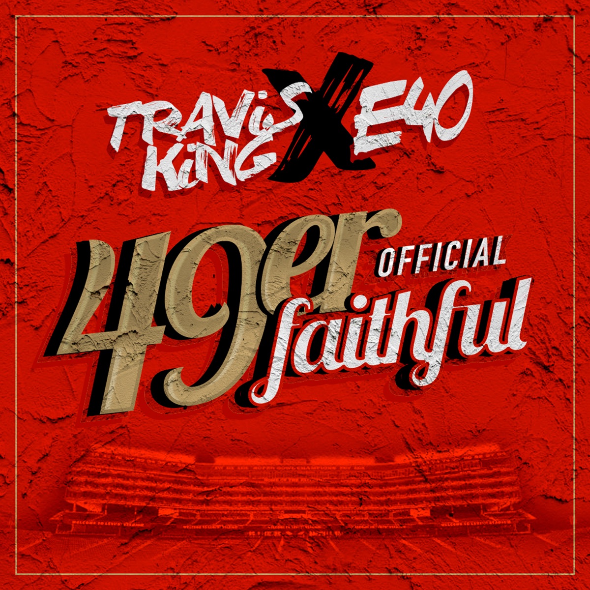 49er Faithful Official (feat. E-40) - Single by Travis King album cover