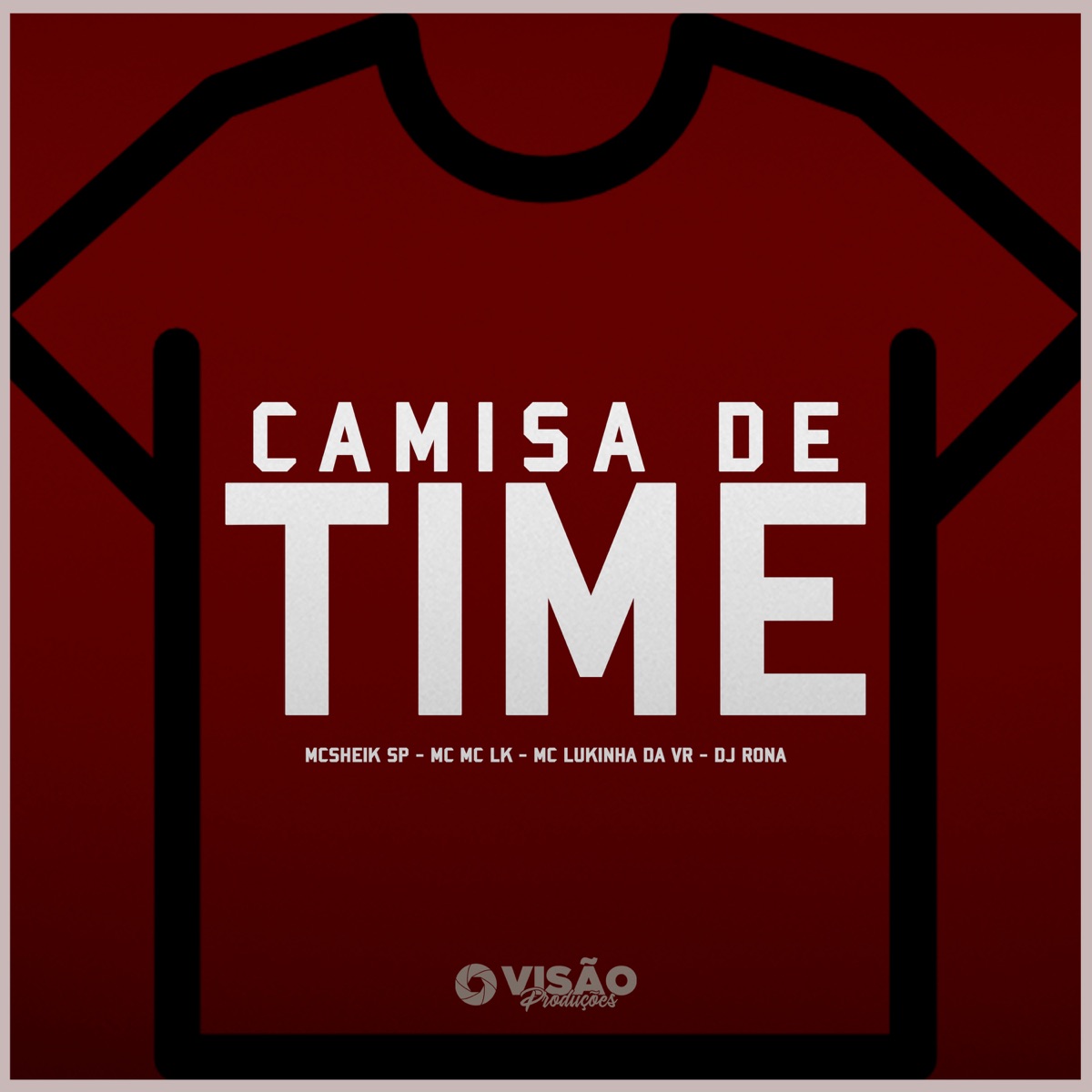 Camisa de Time - Single by Mc Sheik SP, Mc LK, MC Lukinha da VR & Dj Rona album cover